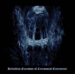 Impetuous Ritual : Relentless Execution of Ceremonial Excrescence